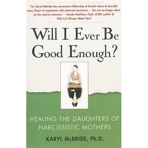 Will I Ever be Good Enough? | Karyl McBride (ISBN: 9781439129432)