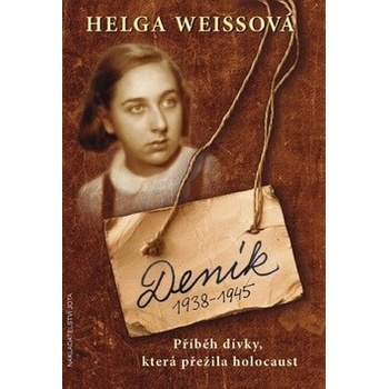 Deník 1938–1945 - Příběh dívky, která přežila holocaust - Helga Weissová