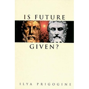 Is Future Given? | Ilya Prigogine (ISBN: 9789812385086)