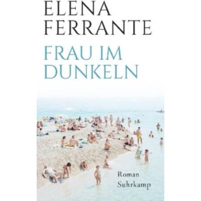 Frau im Dunkeln | Elena Ferrante, Anja Nattefort