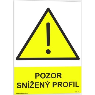Traiva s.r.o Pozor snížený profil Verze: Samolepka 148 x 210 mm (A5) tl. 0.1 mm - Kód: 08133