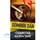 Cigaretka na dva tahy - Dán Dominik