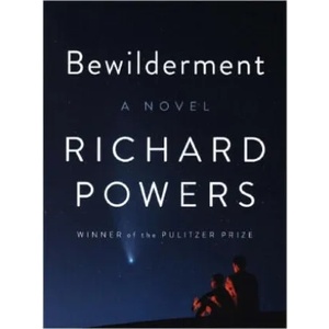 Bewilderment - A Novel | Richard Powers (ISBN: 9780393881493)