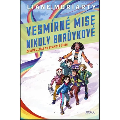 Děsivá zloba na planetě Šoba - Moriartyová Liane