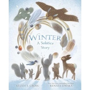 Winter: A Solstice Story | Renata Liwska (ISBN: 9781665908139)
