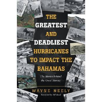 Image 1 of Greatest and Deadliest Hurricanes to Impact the Bahamas | WAYNE NEELY
