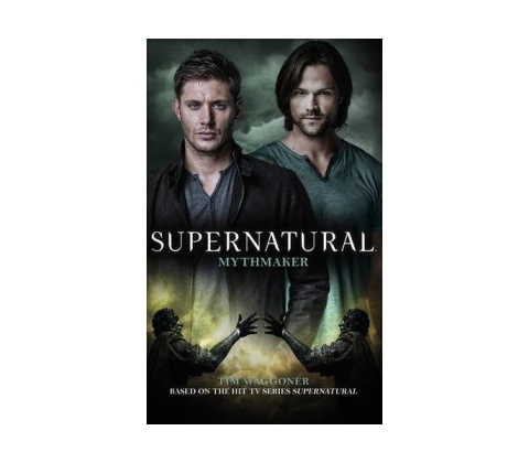 Supernatural - Mythmaker - Waggoner Tim