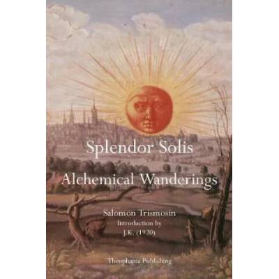 Splendor Solis: Alchemical Wanderings | Salomon Trismosin