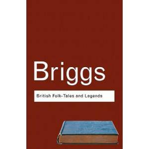 British Folk Tales and Legends | Katharine M. Briggs (2002)