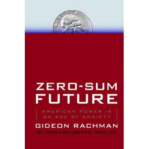 Zero-Sum Future | Gideon Rachman (ISBN: 9781439176627)