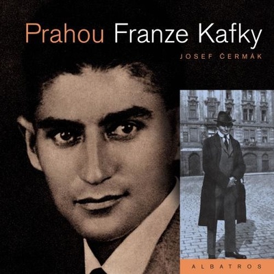 Prahou Franze Kafky - Josef Čermák