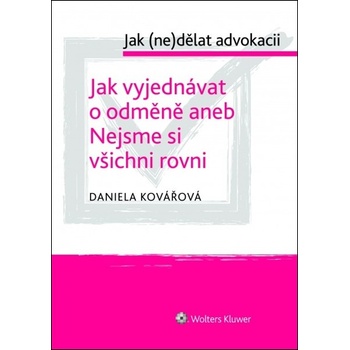 Jak nedělat advokacii Jak vyjednávat o odměně