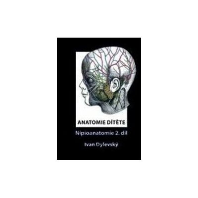 Anatomie dítěte - Nipioanatomie 2 - Ivan Dylevský