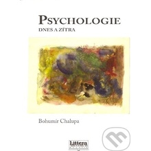 Psychologie dnes a zítra - Bohumír Chalupa