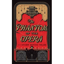 PHANTOM OF THE OPERA & OTHER GOTHIC TALE