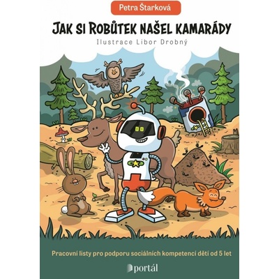 Jak si Robůtek našel kamarády - Petra Štarková; Libor Drobný