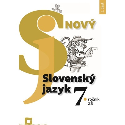 Nový Slovenský jazyk 7. ročník ZŠ (1. časť) - Jarmila Krajčovičová