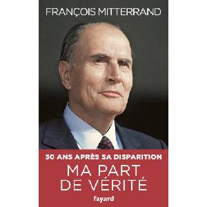 Ma part de vérité NED | François Mitterrand (ISBN: 9782213734446)