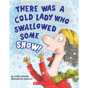 There Was a Cold Lady Who Swallowed Some Snow! (A Board Book) | Lucille Colandro, Jared D. Lee (ISBN: 9781338151879)