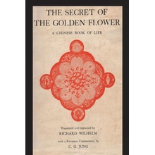 The Secret of the Golden Flower: A Chinese Book of Life Wilhelm RichardPaperback