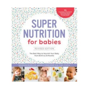 Super Nutrition for Babies, Revised Edition | Katherine Erlich, Kelly Genzlinger (ISBN: 9781592338405)