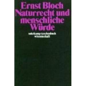 Naturrecht und menschliche Würde | Ernst Bloch (ISBN: 9783518278505)