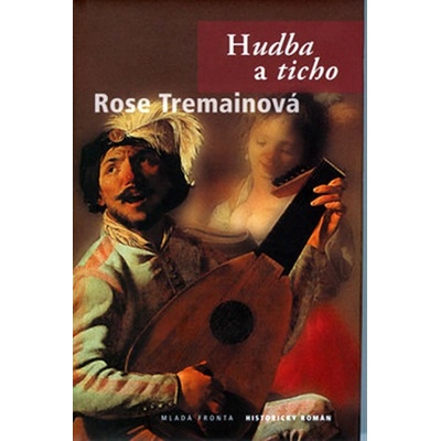 Hudba a ticho - Rose Tremainová