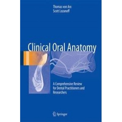 Clinical Oral Anatomy | Thomas von Arx, Scott Lozanoff