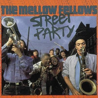 MELLOW FELLOWS: STREET PARTY CD