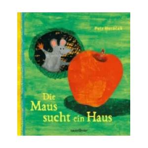 Die Maus sucht ein Haus | Petr Horácek, Stephanie Menge (2012)