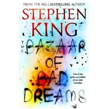 The Bazaar of Bad Dreams - Stephen King