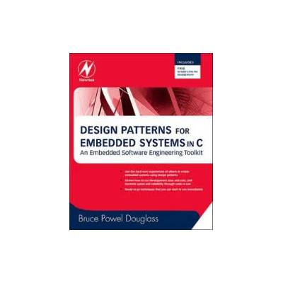 Design Patterns for Embedded Systems in C | Bruce Douglass