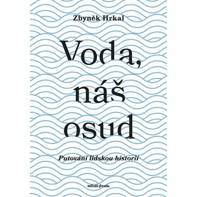 Voda, náš osud - Zbyněk Hrkal