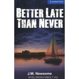 Better Late Than Never Level 5 Upper Intermediate | J M Newsome (2013)