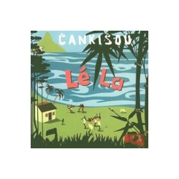 CANKISOU: LE LA CD