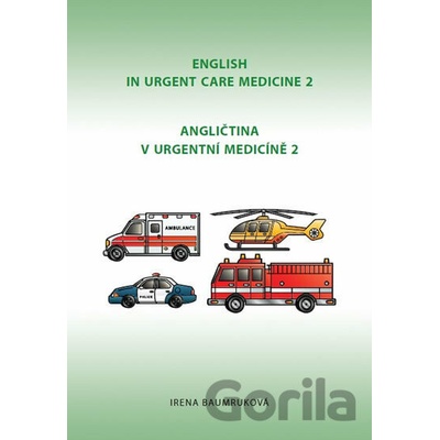 Angličtina v urgentní medicíně 2 English in Urgent Care Medicine 2 - 2.vydání - Baumruková Irena