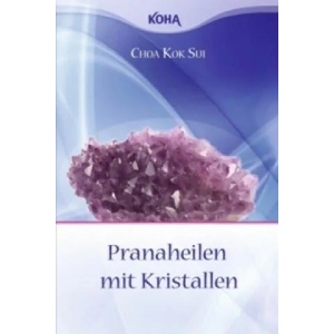 Pranaheilen mit Kristallen | Choa Kok Sui (2008)