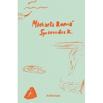 Sprievodca K - Michaela Rosová