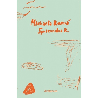 Sprievodca K - Michaela Rosová