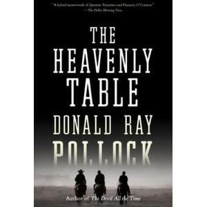 Heavenly Table | Donald Ray Pollock (ISBN: 9781101971659)