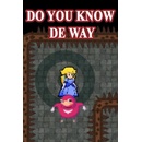 Do you know de way