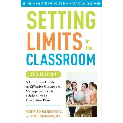 Setting Limits in the Classroom, 3rd Edition | Lisa E Stanzione