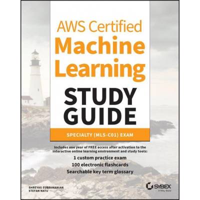 AWS Certified Machine Learning Study Guide - Speciality (MLS-C01) Exam