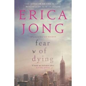 Fear of Dying | Erica Jong (ISBN: 9781782117476)