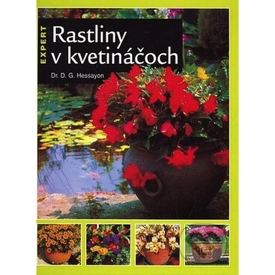 Rastliny v kvetináčoch - D.G. Hessayon