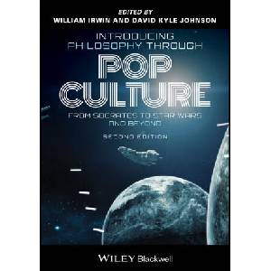 Introducing Philosophy Through Pop Culture: From Socrates to Star Wars and Beyond, Second Edition | William Irwin, David Kyle Johnson (ISBN: 9781119757177)