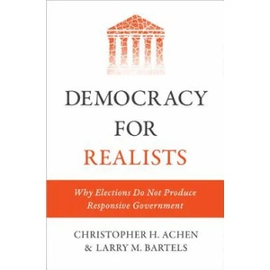 Democracy for Realists | Christopher H. Achen, Larry M. Bartels (ISBN: 9780691169446)