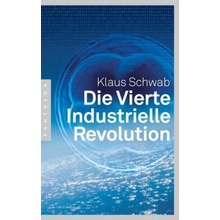 Die Vierte Industrielle Revolution - Schwab, Klaus