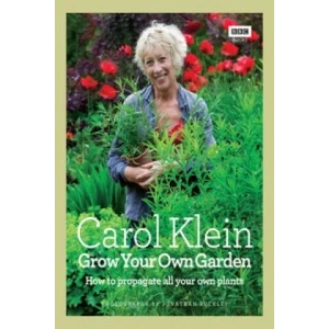 Grow Your Own Garden | Carol Klein (2010)