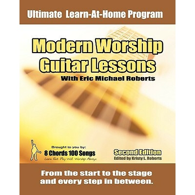Modern Worship Guitar Lessons: Second Edition Private Lesson Sessions Course Book
